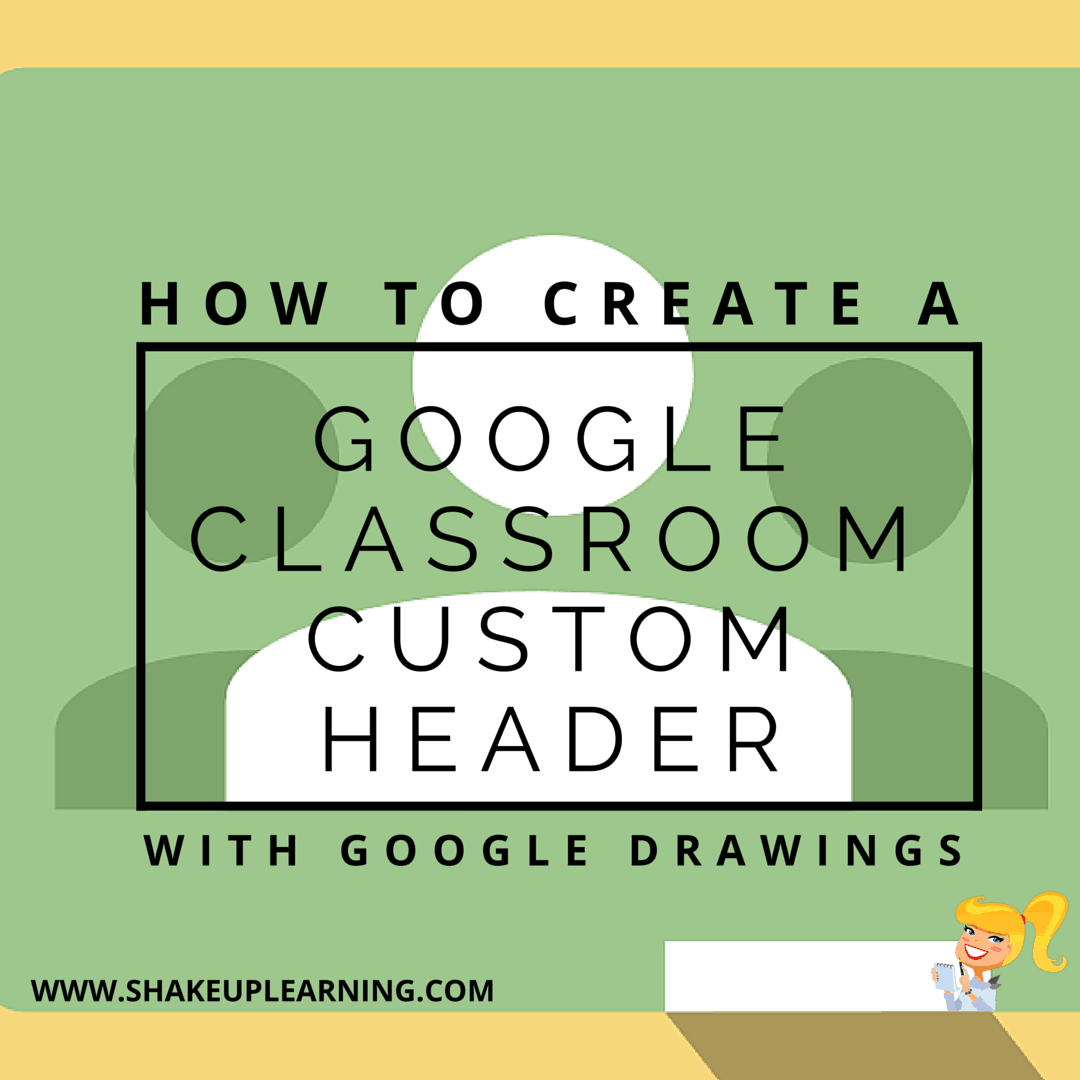 Create A Google Classroom Custom Header With Google Drawings Throughout Classroom Banner Template